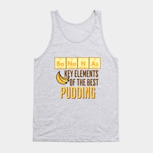 Periodic Table of Elements Bananas in Pudding funny design Tank Top